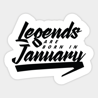 Legends are born in January Sticker